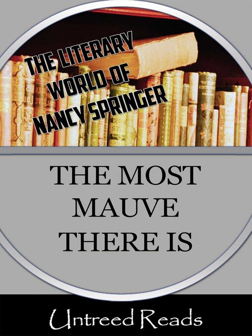 Title details for The Most Mauve There Is (The Literary World of Nancy Springer) by Nancy Springer - Available